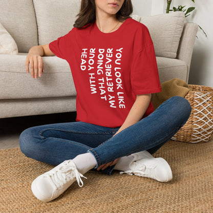 T‑Shirt — “With Your Head I Look Like My Retriever” Vertical Text Graphic Tee