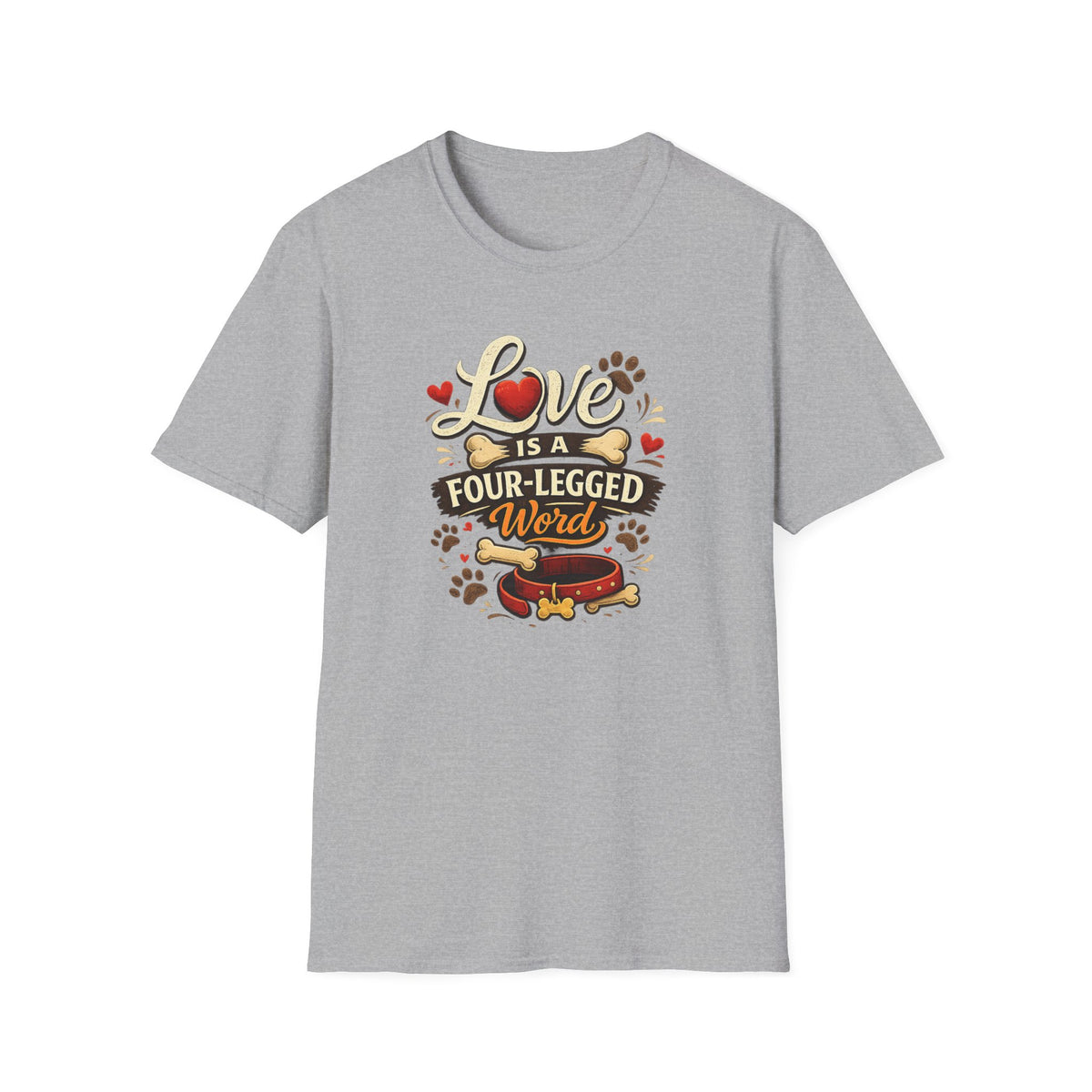 Love Is a Four-Legged Word T-Shirt — Dog & Pet Lover Tee