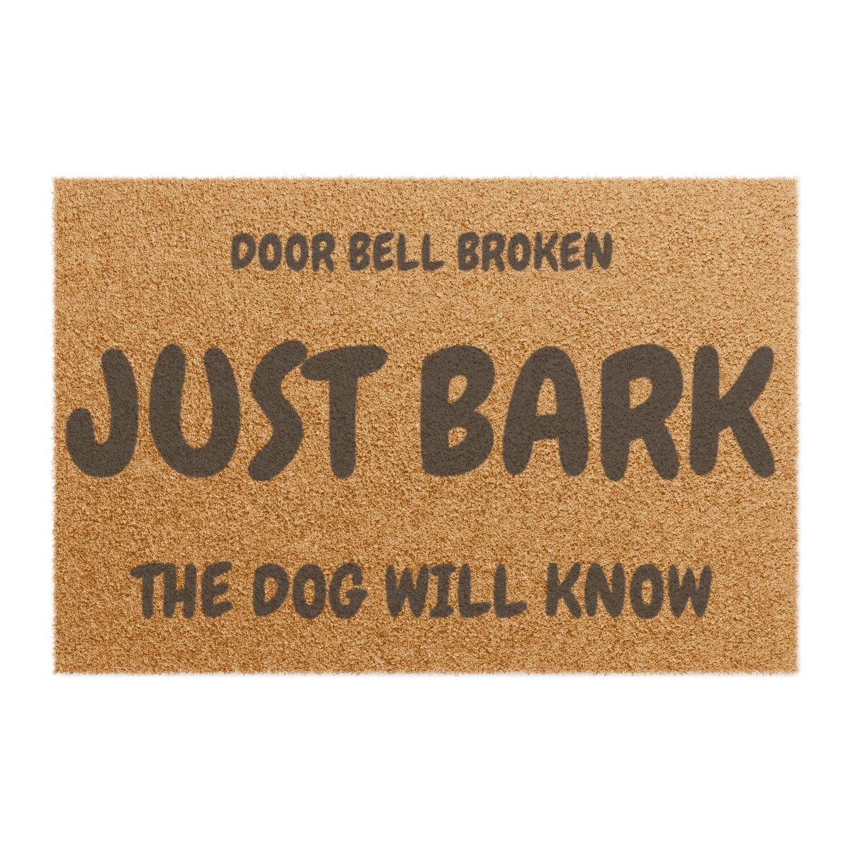 Doormat - "Door Bell Broken Just Bark" Funny Dog Welcome Mat