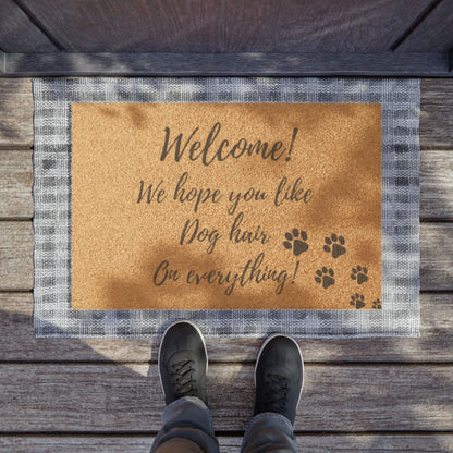 Doormat — "Welcome! We hope you like Dog hair on everything!" Paw Print Welcome Mat