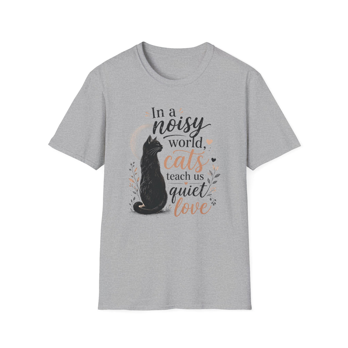 Cat Lover T‑Shirt — "In a Noisy World, Cats Teach Us Quiet Love"