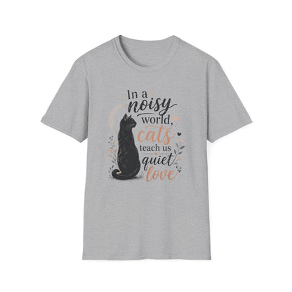 Cat Lover T‑Shirt — "In a Noisy World, Cats Teach Us Quiet Love"