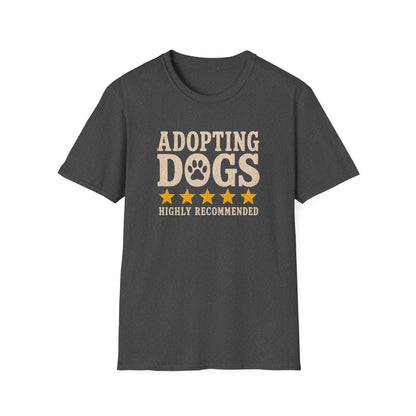 Adopting Dogs Highly Recommended' Rescue Pet Lover Tee