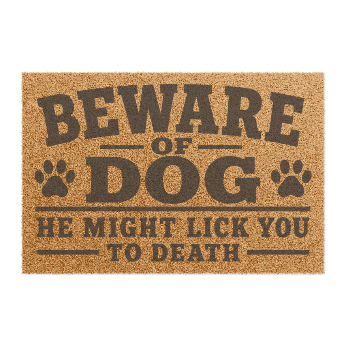 Beware of Dog Doormat - "He Might Lick You to Death" Funny Welcome Mat with Paw Prints