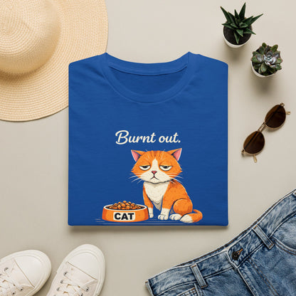 Cat T-Shirt — "Burnt Out Still Feeding the Cat" Funny Pet Mom/Dad Tee