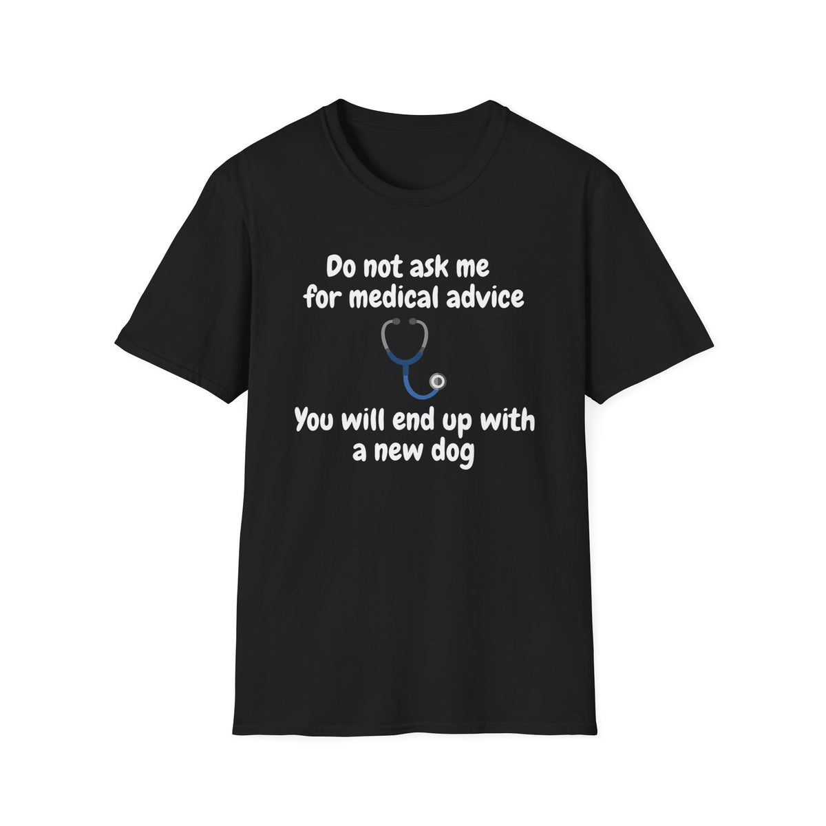Do Not Ask Me for Medical Advice T‑Shirt — Funny Doctor & Dog Lover Tee