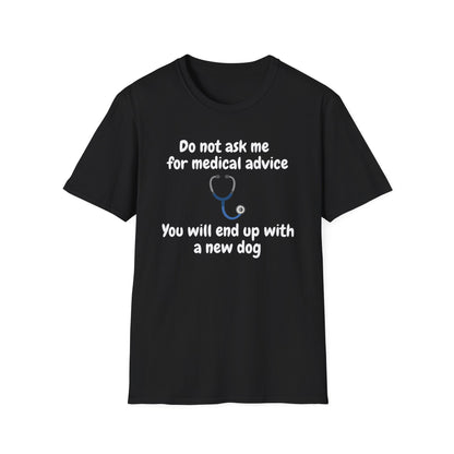 Do Not Ask Me for Medical Advice T‑Shirt — Funny Doctor & Dog Lover Tee