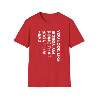 T-Shirt — "You Look Like My Yorkie" Vertical Text Graphic Tee