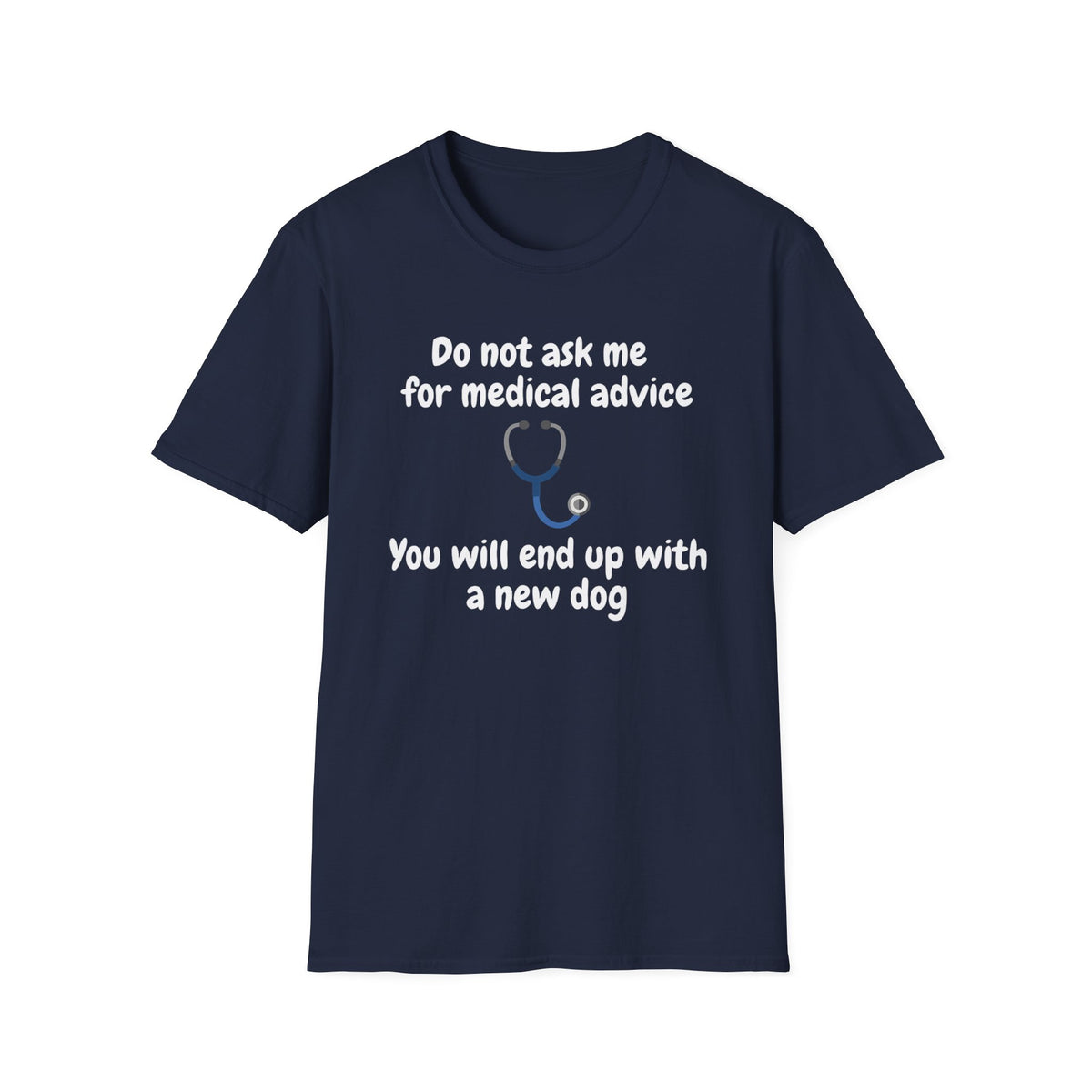 Do Not Ask Me for Medical Advice T‑Shirt — Funny Doctor & Dog Lover Tee