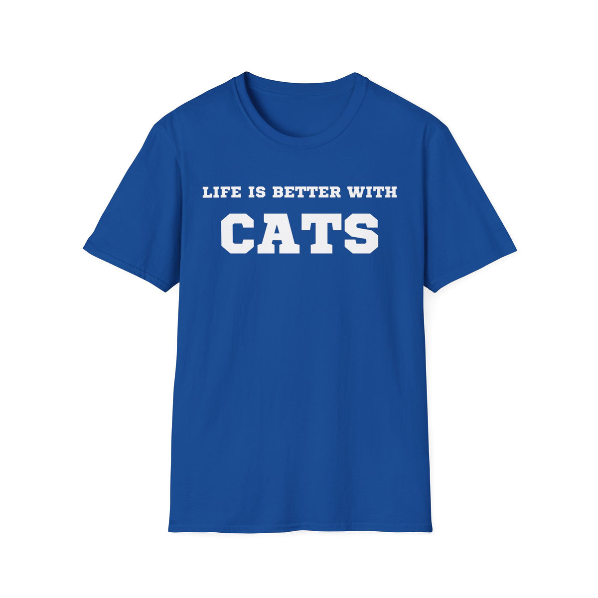 Life Is Better With Cats T-Shirt