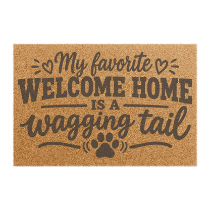 Doormat — "My Favorite Welcome Home Is a Wagging Tail" Pet Welcome Mat