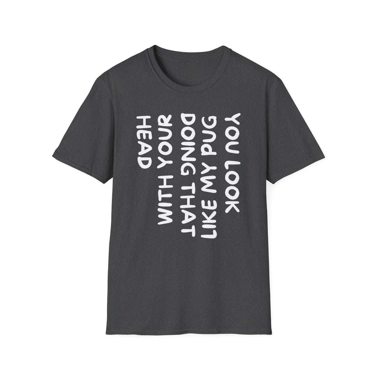 You Look Like My Pug T-Shirt — Funny Pet Lover Tee