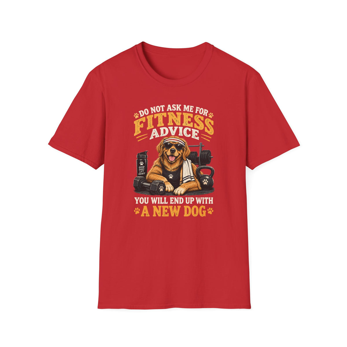 Do Not Ask Me for Fitness Advice T-Shirt — Funny Dog Trainer Gym Shirt