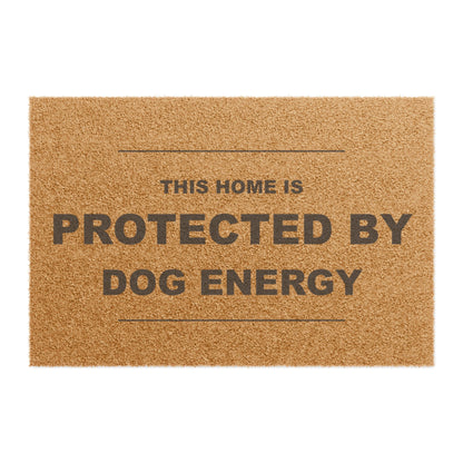 Doormat — "This Home Is Protected By Dog Energy" Coir Welcome Mat
