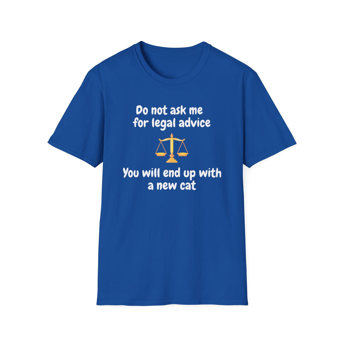 Do Not Ask Me For Legal Advice T‑Shirt — Funny Lawyer Cat Scales Tee