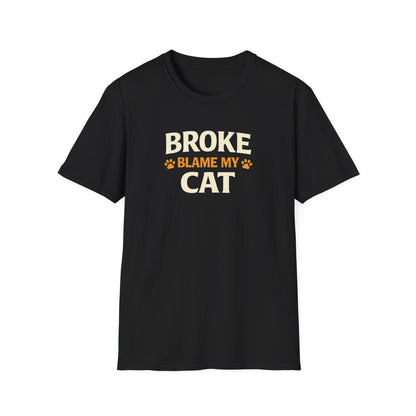 Broke Blame My Cat T-Shirt – Funny Cat Lover Tee