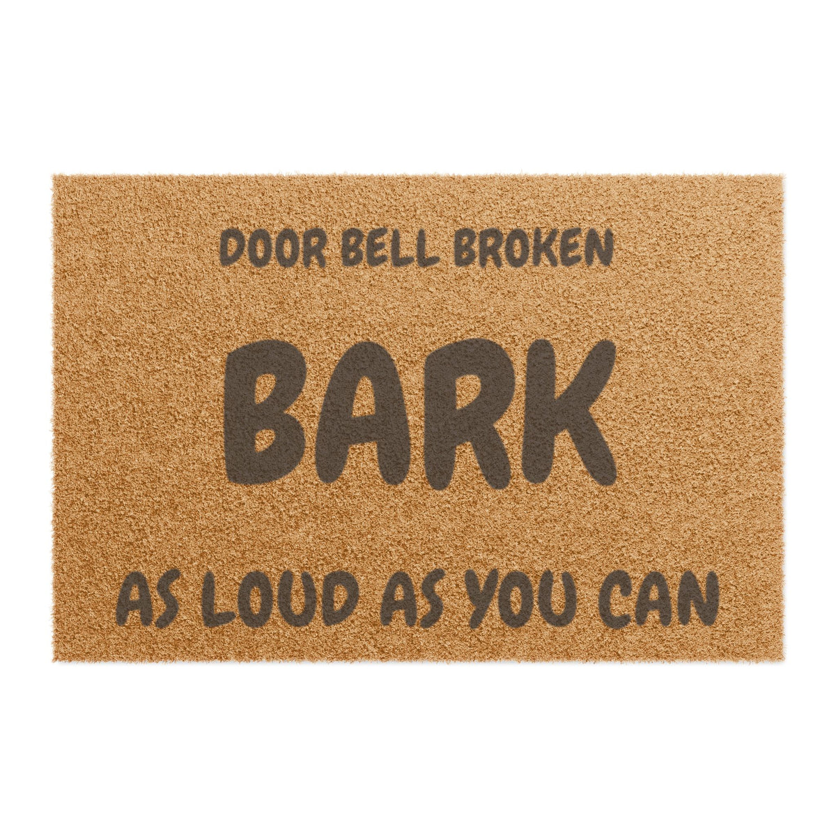 Doormat — "Door Bell Broken Bark As Loud As You Can" Funny Dog Welcome Mat