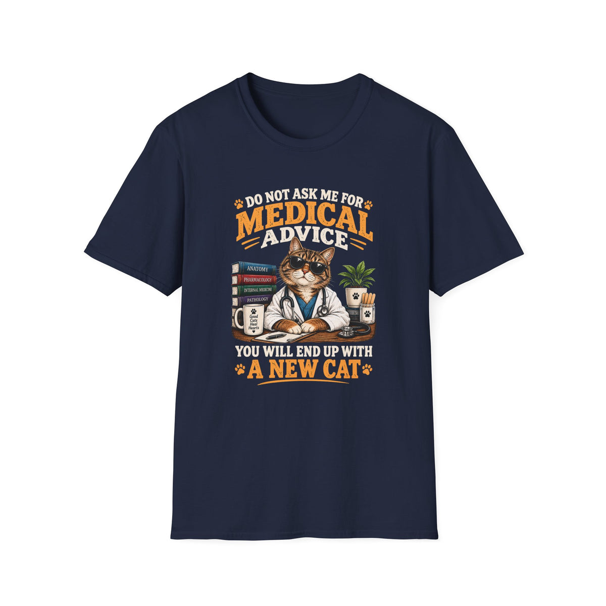 Cat Doctor T-Shirt — "Do Not Ask Me for Medical Advice, You Will End Up With a New Cat" Funny Vet Cat Tee