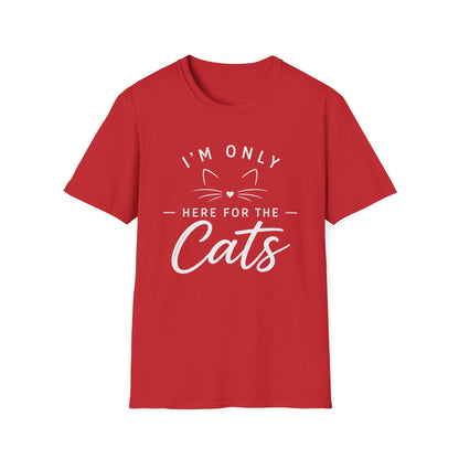 I'm Only Here for the Cats T-Shirt — Funny Cat Lover Tee