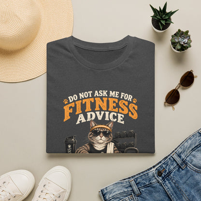 Fitness Advice Cat T-Shirt — "Do Not Ask Me for Fitness Advice" Funny Workout Tee