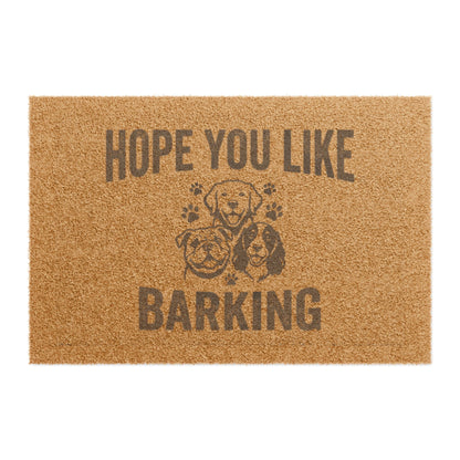 Hope You Like Barking Doormat – Funny Dog Lover Welcome Mat