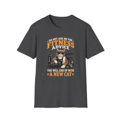 Fitness Advice Cat T-Shirt — "Do Not Ask Me for Fitness Advice" Funny Workout Tee
