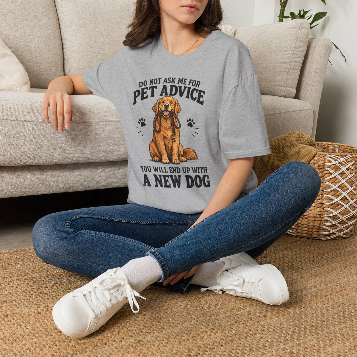 Dog Lover T‑Shirt — "Do Not Ask Me For Pet Advice, You Will End Up With A New Dog"
