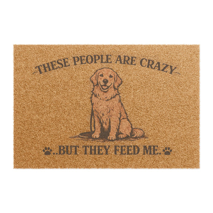 Doormat — "These People Are Crazy...But They Feed Me" Funny Dog Welcome Mat
