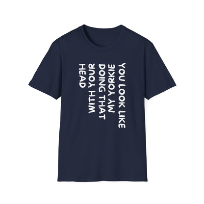 T-Shirt — "You Look Like My Yorkie" Vertical Text Graphic Tee