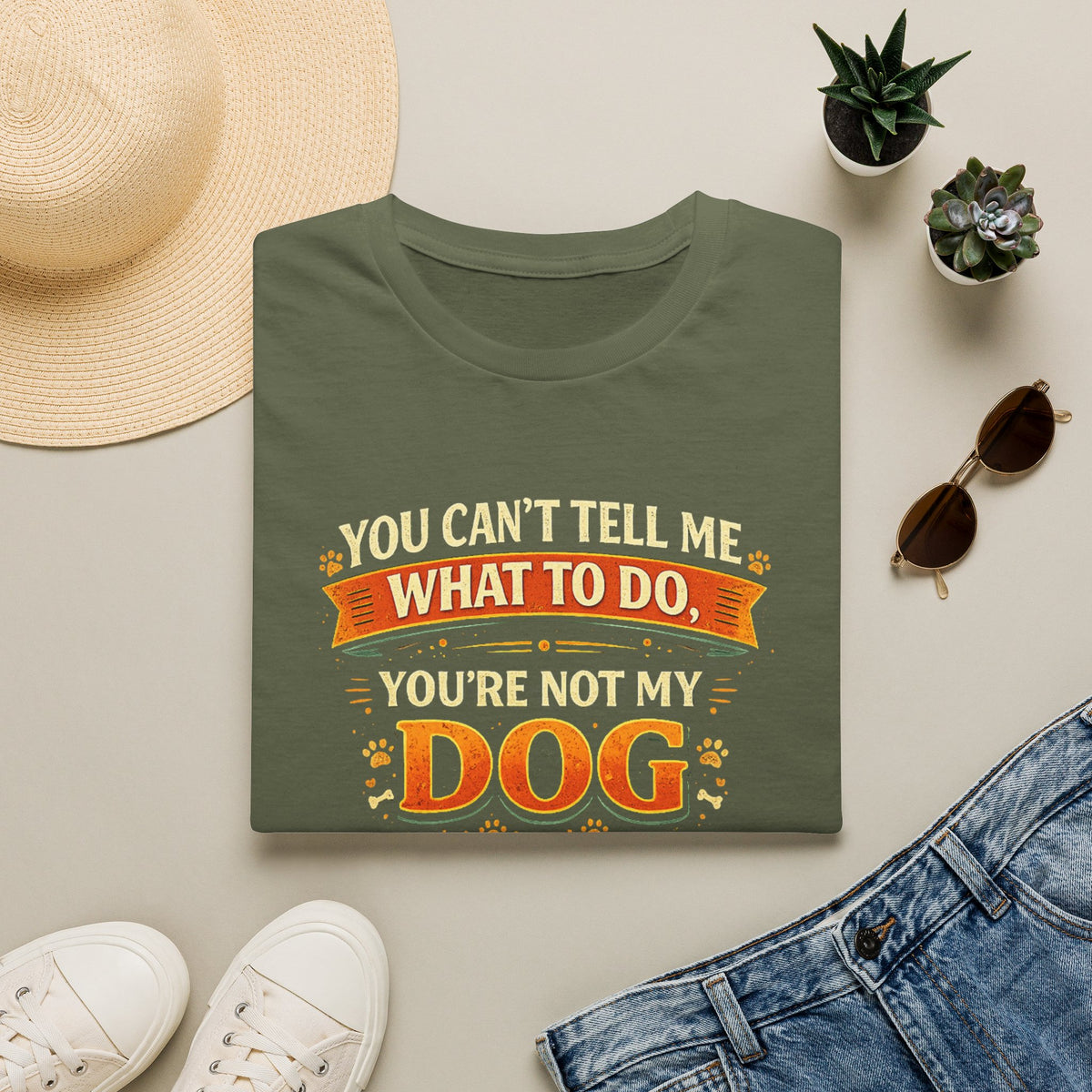 You Can't Tell Me What To Do – You're Not My Dog T-Shirt