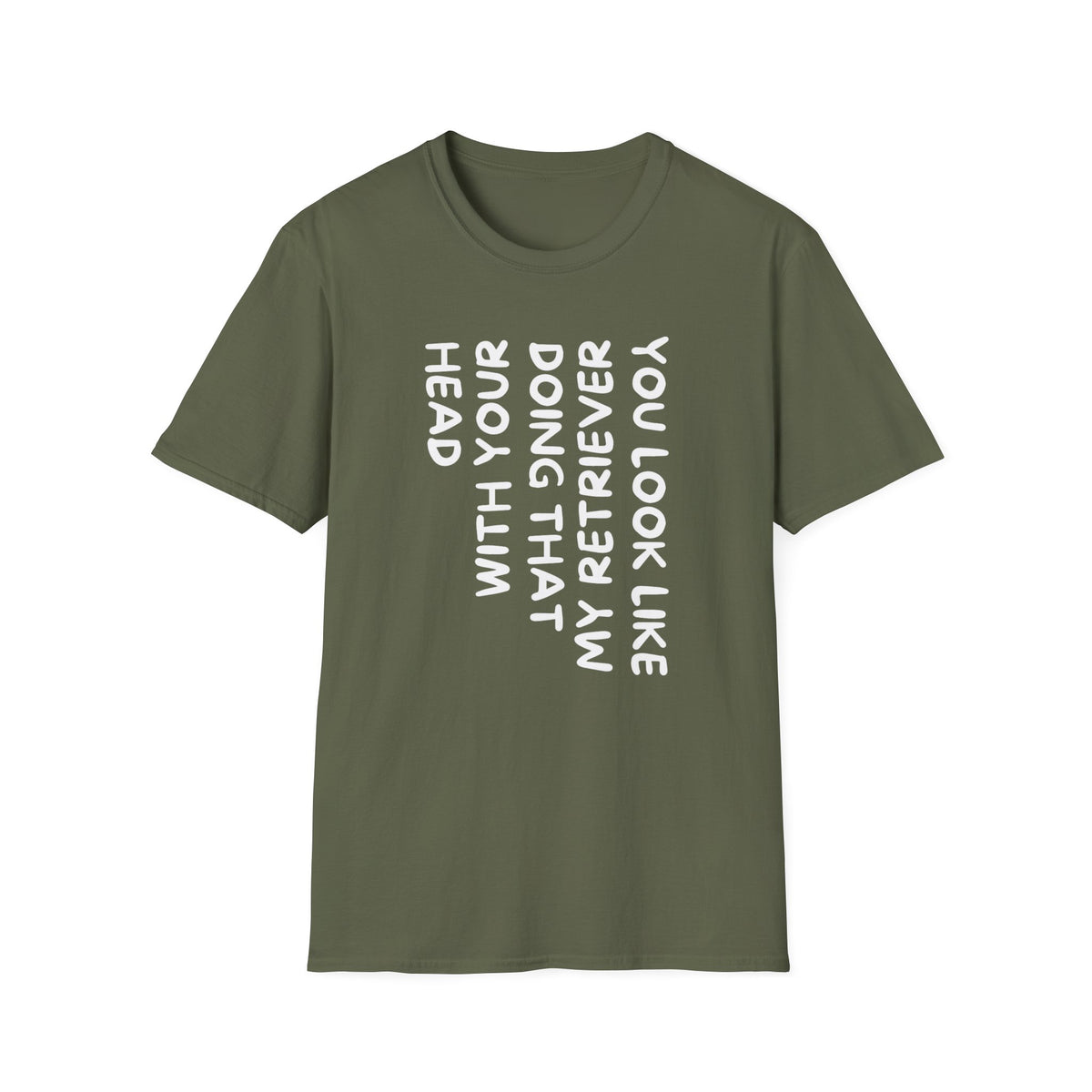 T‑Shirt — “With Your Head I Look Like My Retriever” Vertical Text Graphic Tee