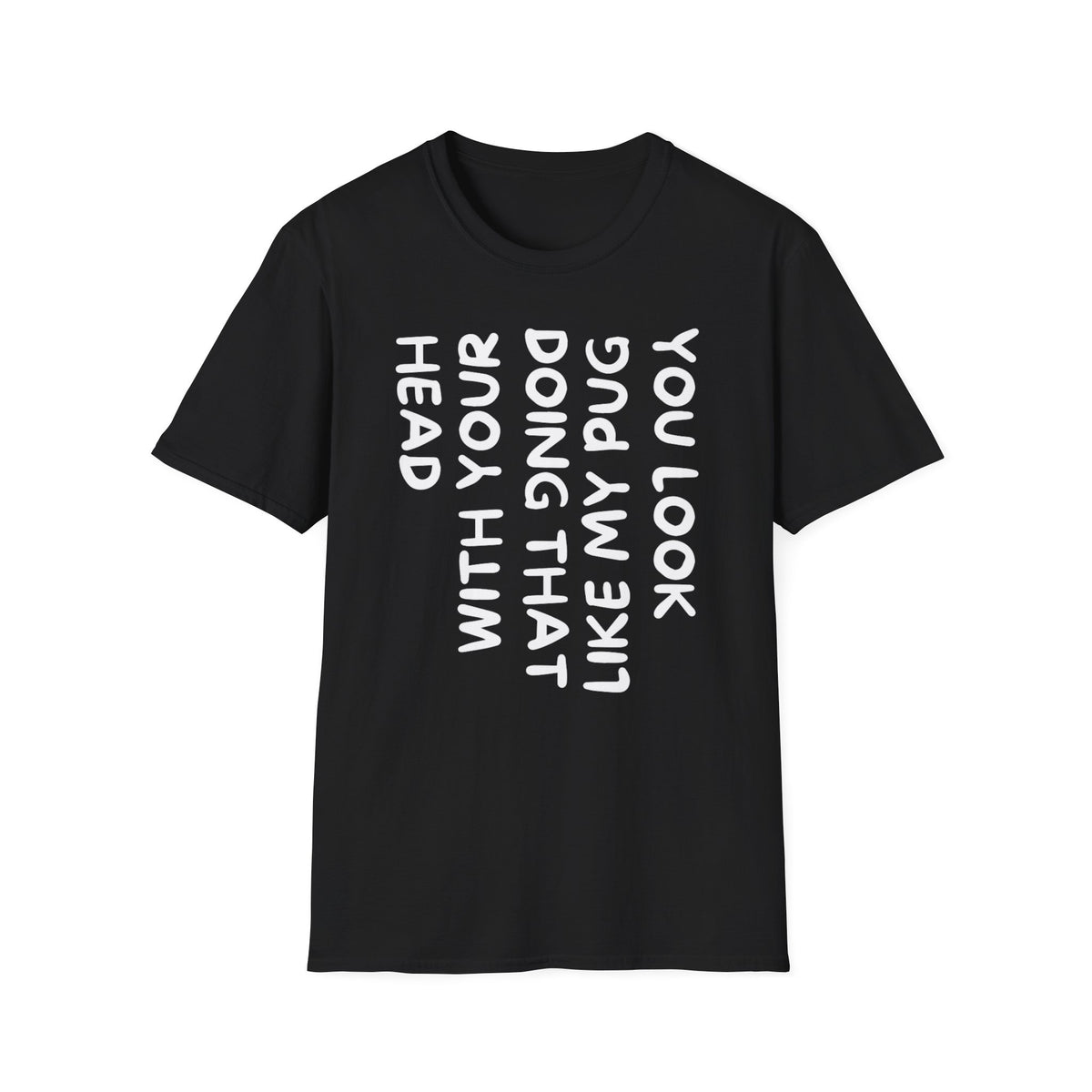 You Look Like My Pug T-Shirt — Funny Pet Lover Tee