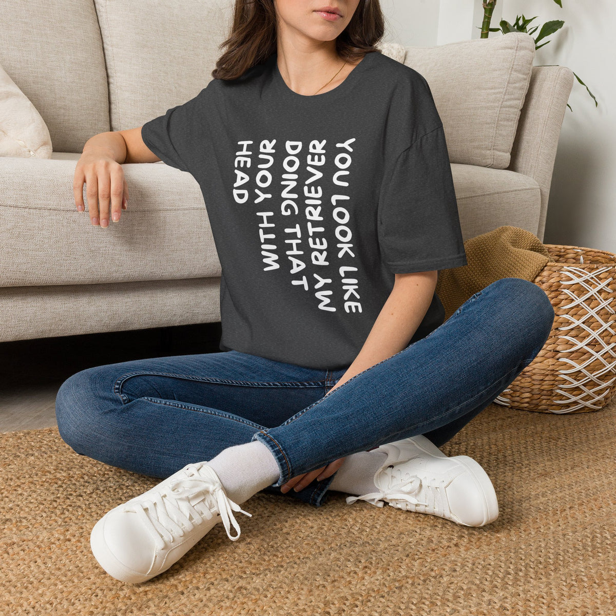 T‑Shirt — “With Your Head I Look Like My Retriever” Vertical Text Graphic Tee