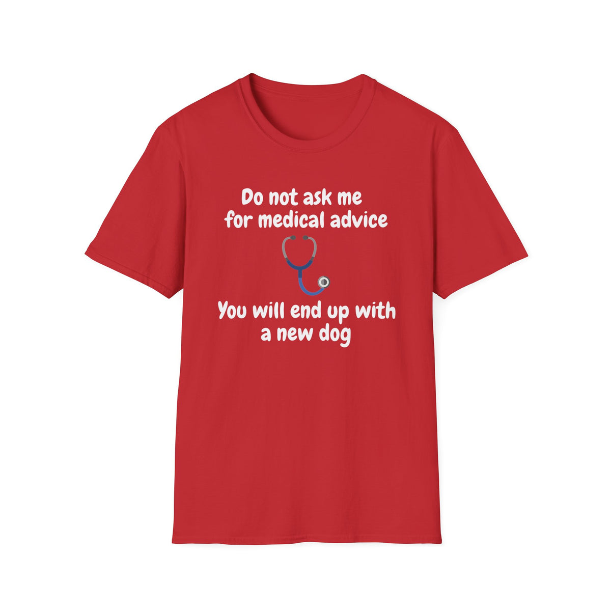 Do Not Ask Me for Medical Advice T‑Shirt — Funny Doctor & Dog Lover Tee