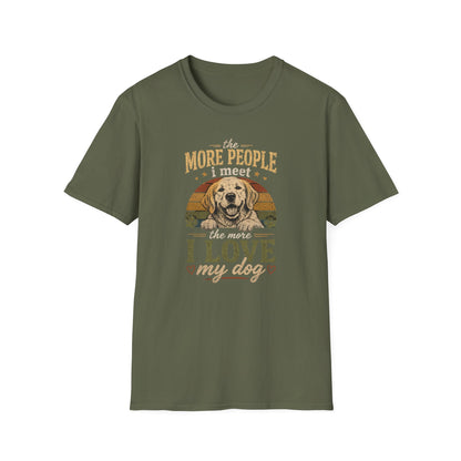 The More People I Meet The More I Love My Dog T-Shirt