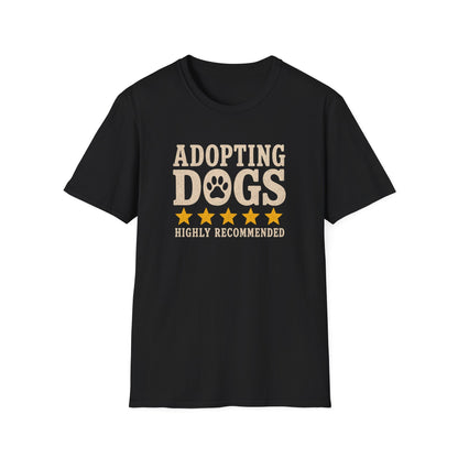 Adopting Dogs Highly Recommended' Rescue Pet Lover Tee