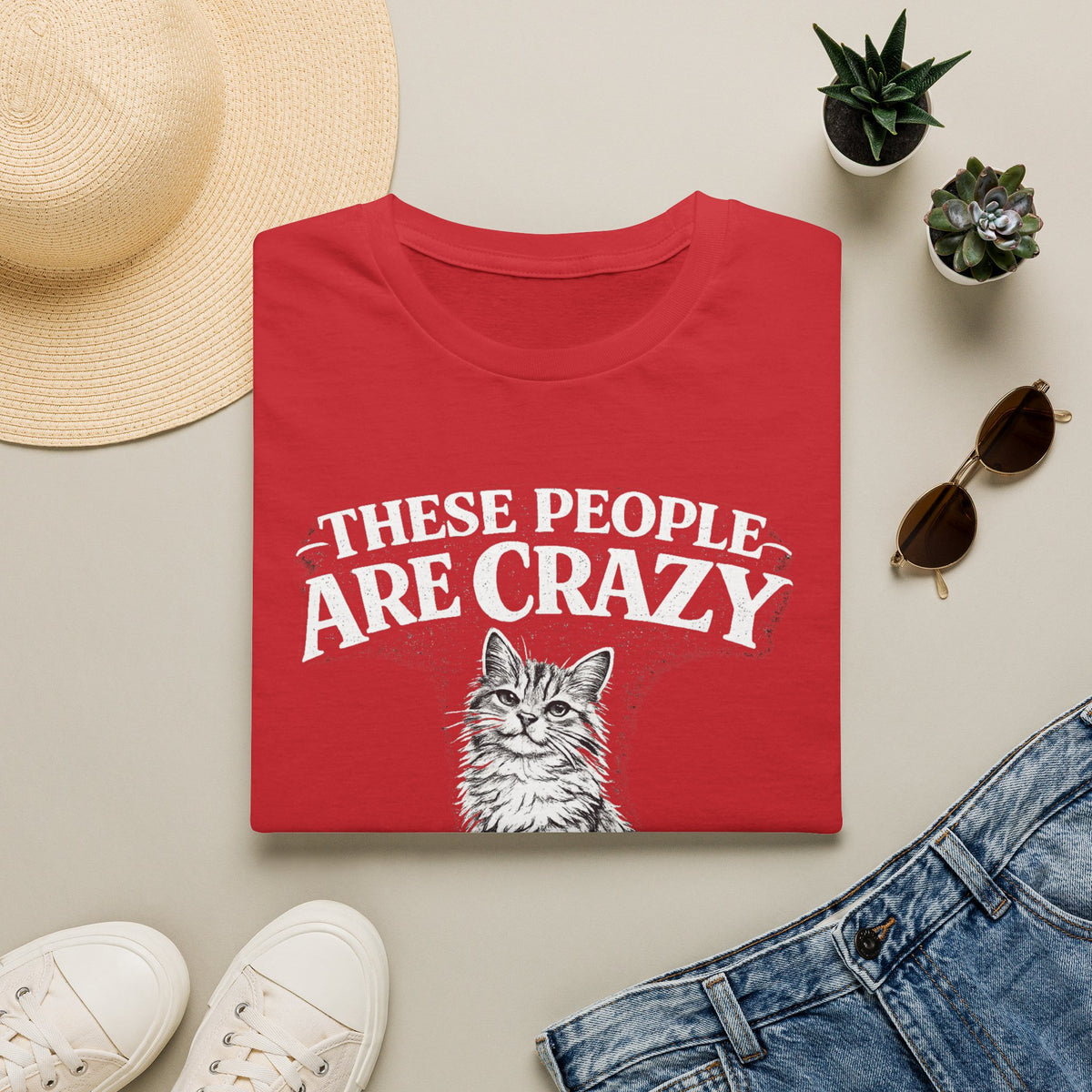 These People Are Crazy Cat T-Shirt — Funny Cat Lover Tee