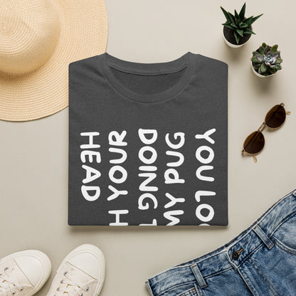 You Look Like My Pug T-Shirt — Funny Pet Lover Tee