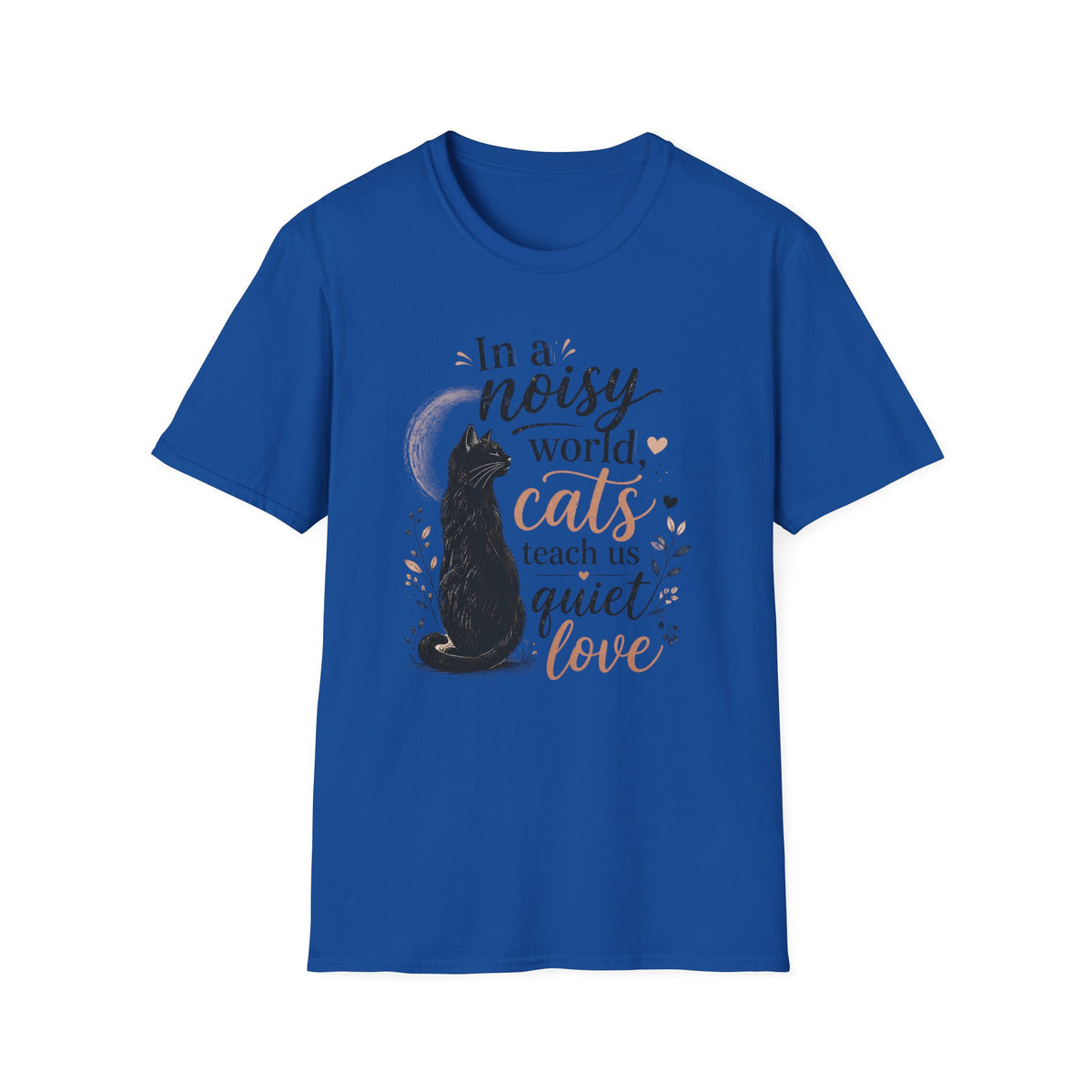Cat Lover T‑Shirt — "In a Noisy World, Cats Teach Us Quiet Love"