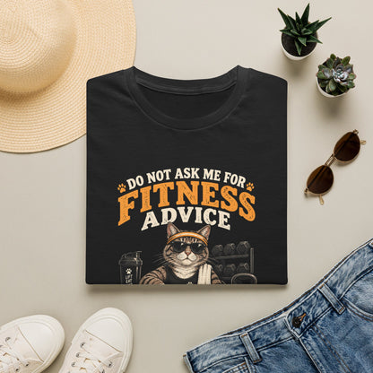Fitness Advice Cat T-Shirt — "Do Not Ask Me for Fitness Advice" Funny Workout Tee