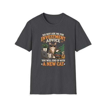 Cat Investor T-Shirt — "Do Not Ask Me for Investment Advice (You Will End Up With a New Cat)"