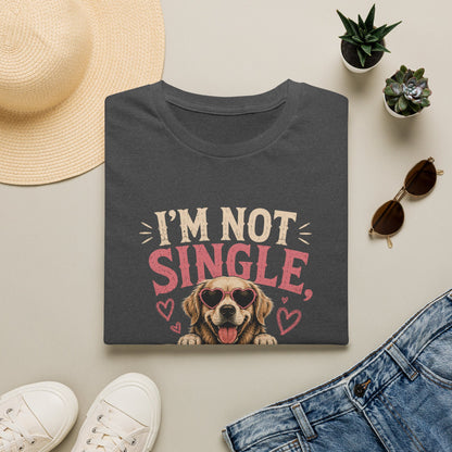 Dog Lover T-Shirt — "I'm Not Single, I Have a Dog" Cute Puppy Valentine Tee