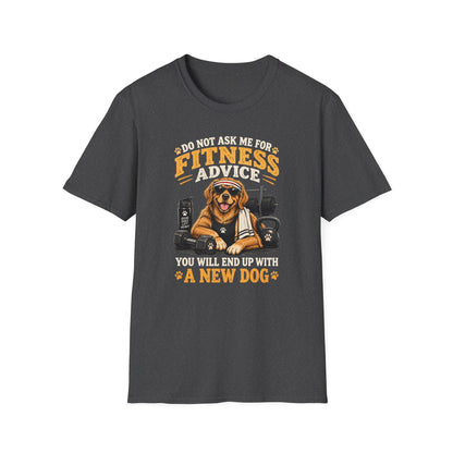 Do Not Ask Me for Fitness Advice T-Shirt — Funny Dog Trainer Gym Shirt