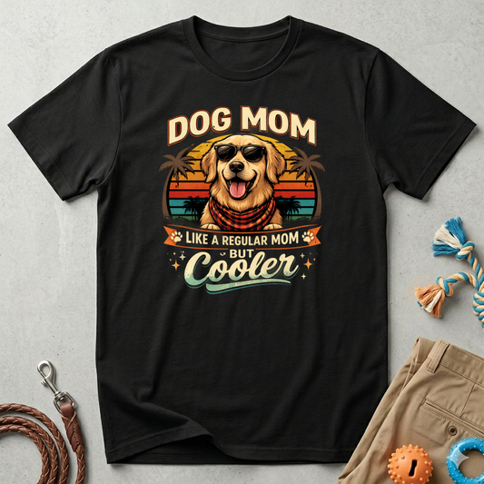 Dog Mom T-Shirt — "Dog Mom Like a Regular Mom But Cooler" Retro Graphic Tee