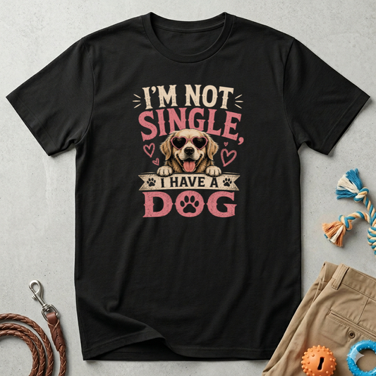 Dog Lover T-Shirt — "I'm Not Single, I Have a Dog" Cute Puppy Valentine Tee