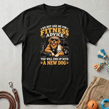Do Not Ask Me for Fitness Advice T-Shirt — Funny Dog Trainer Gym Shirt