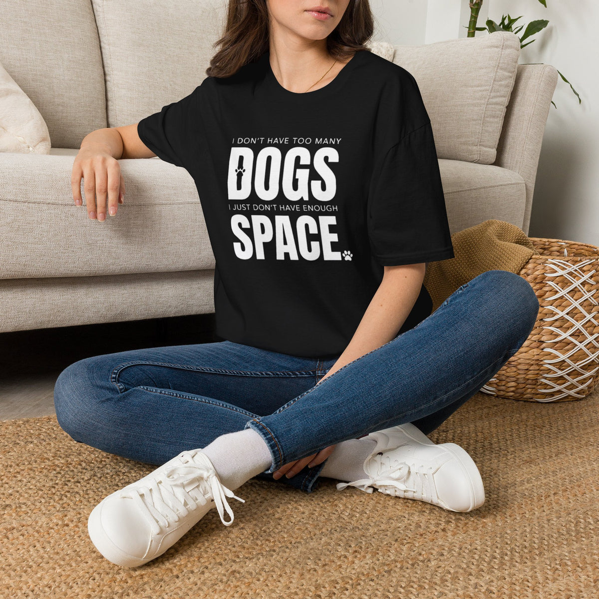 Dog Lover T‑Shirt — “I Don’t Have Too Many Dogs I Just Don’t Have Enough Space”