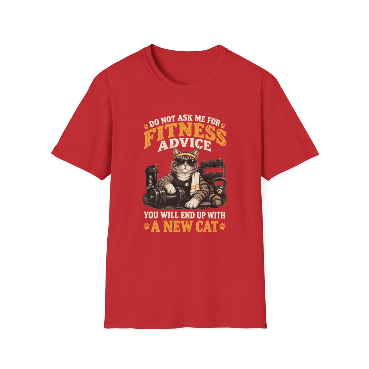 Fitness Advice Cat T-Shirt — "Do Not Ask Me for Fitness Advice" Funny Workout Tee