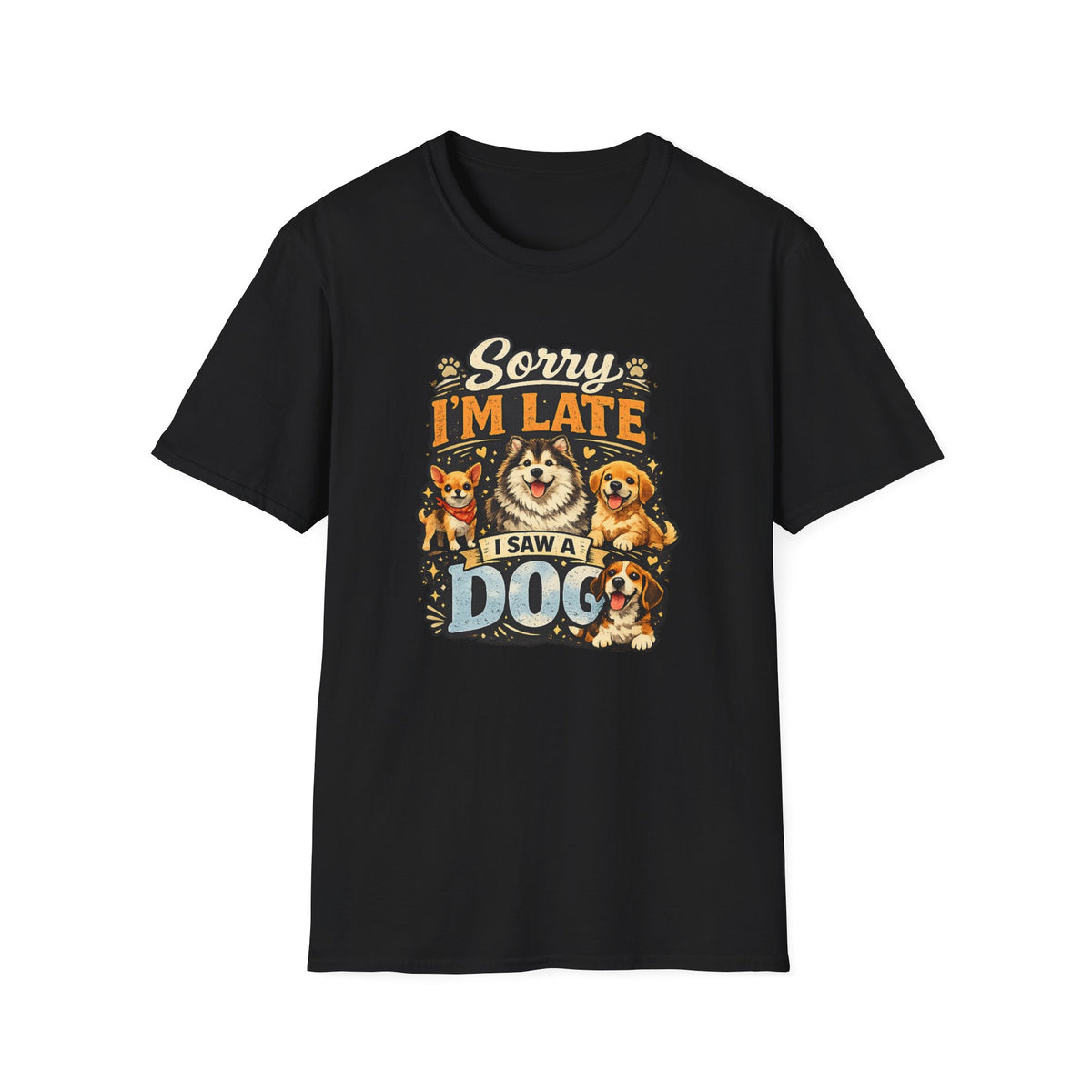 Sorry I’m Late I Saw A Dog T-Shirt