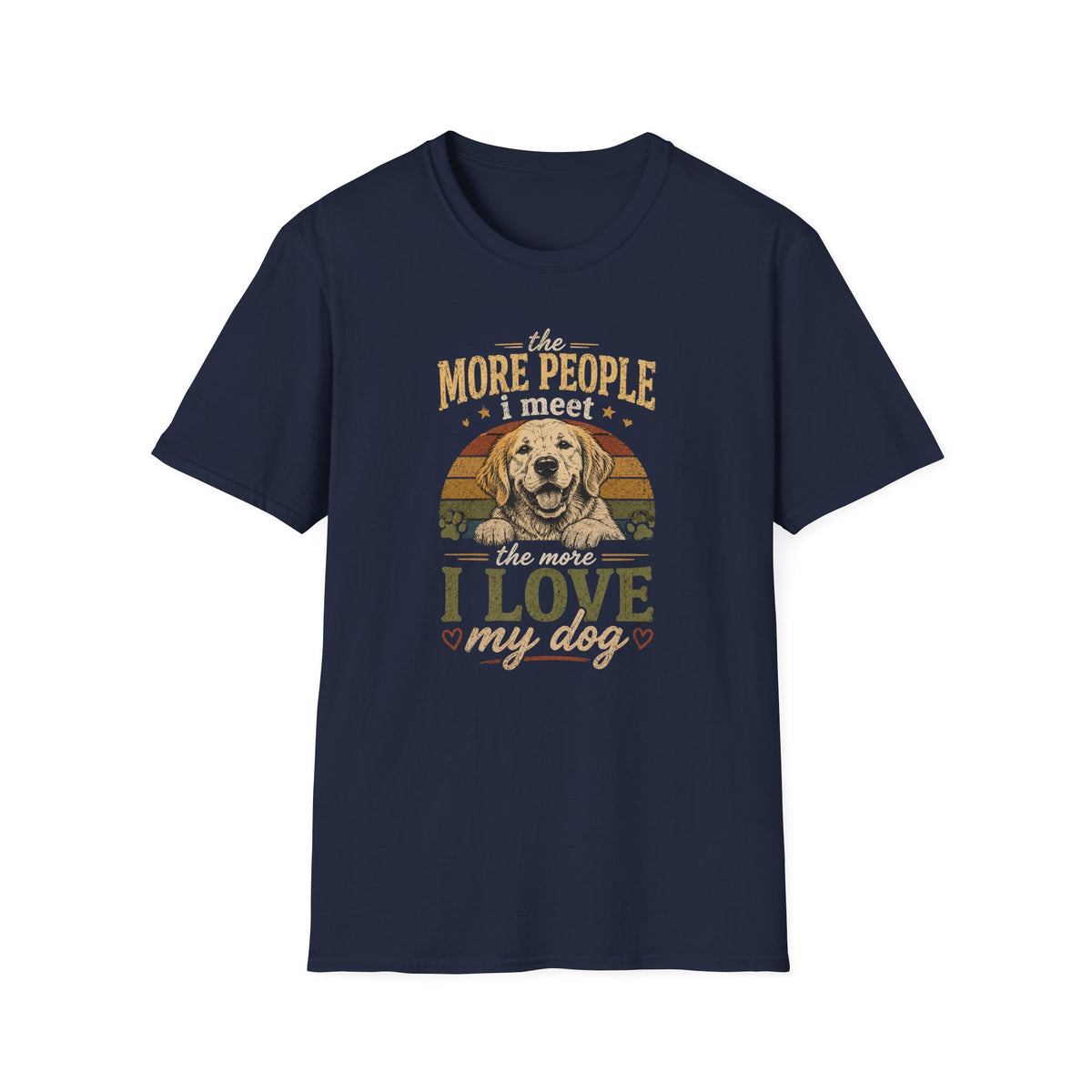 The More People I Meet The More I Love My Dog T-Shirt